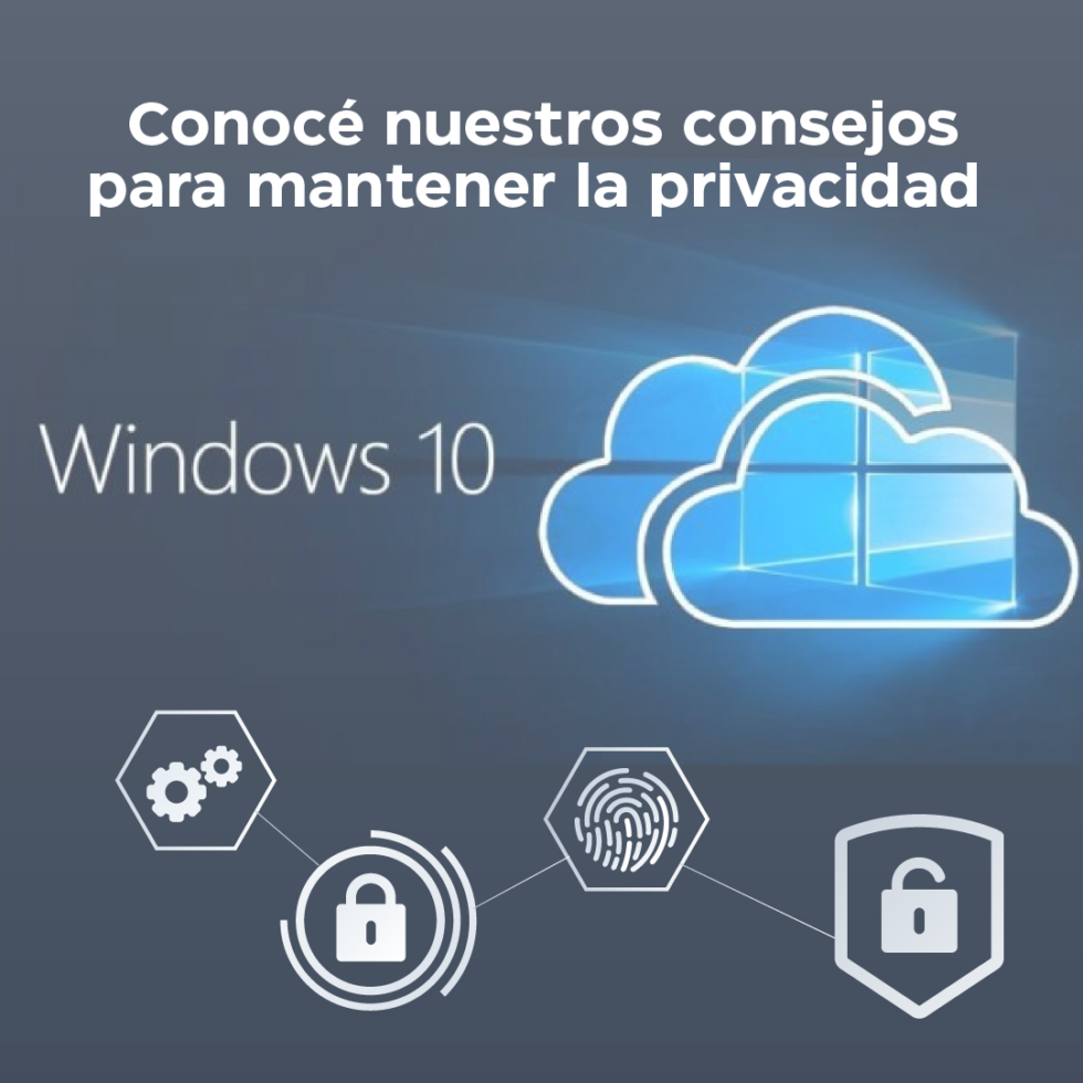 ¿cómo Mejorar Tu Privacidad Con Windows 10 Exing Srlemk 8277